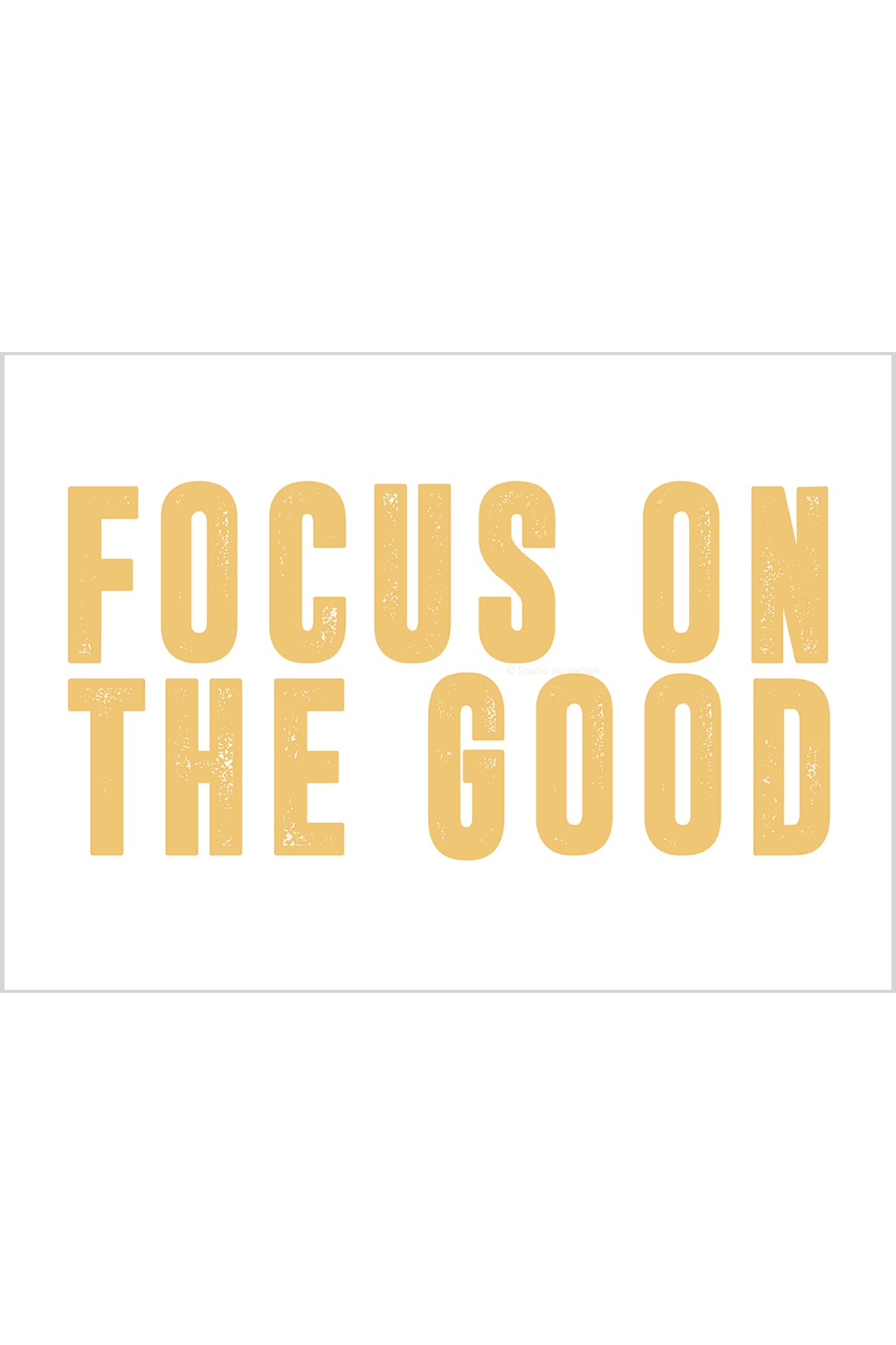 Focus on the good